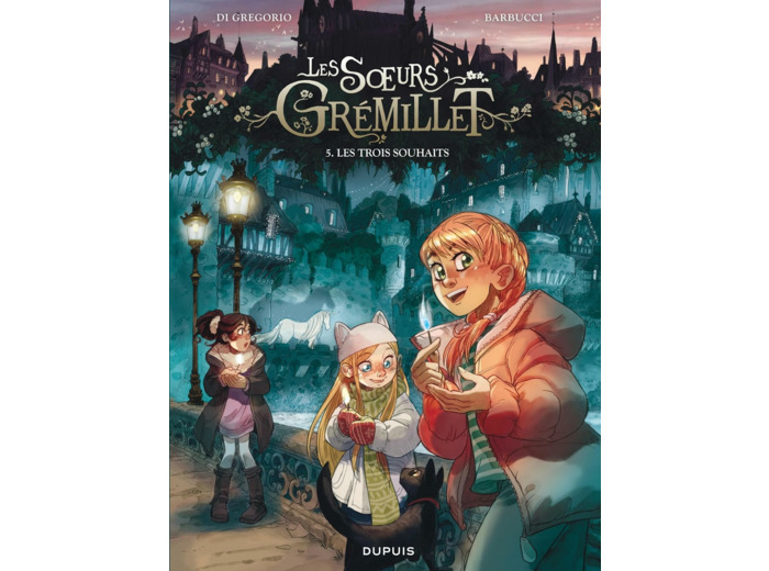 LES SOEURS GREMILLET - TOME 5 - LES TROIS SOUHAITS