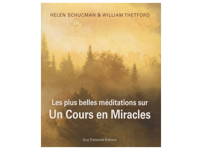 Les plus belles méditations sur Un cours en miracles - Citations inspirantes de la sagesse universelle