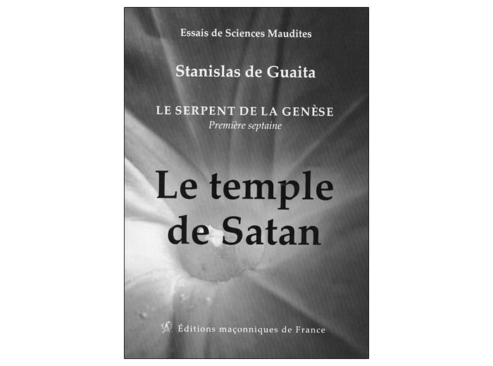Le temple de Satan. Le serpent de la Genèse. Première septaine (Livre 1)
