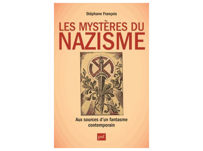 Les mystères du nazisme - Aux sources d'un fantasme contemporain