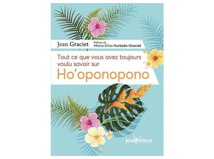 Tout ce que vous avez toujours voulu savoir sur Ho'oponopono