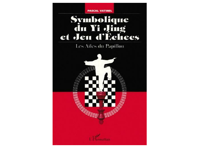 SYMBOLIQUE DU YI JING ET JEU D'ECHECS. Les Ailes du Papillon