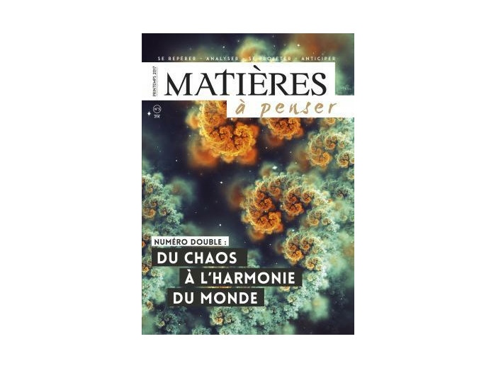 MATIERES A PENSER N°5 - DU CHAOS A L'HARMONIE DU MONDE