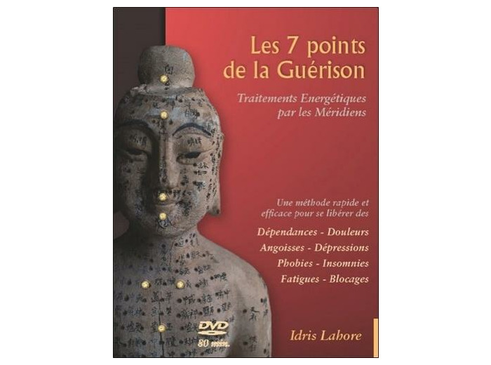 Les 7 points de la guérison - Traitements énergétiques par les méridiens Tome 1, Techniques de base : 7 et 17 Lataïf, théorie et pratique