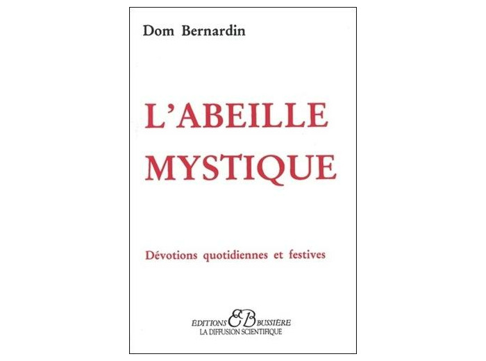 L'ABEILLE MYSTIQUE DEVOTIONS QUOTIDIENNES ET FESTIVES