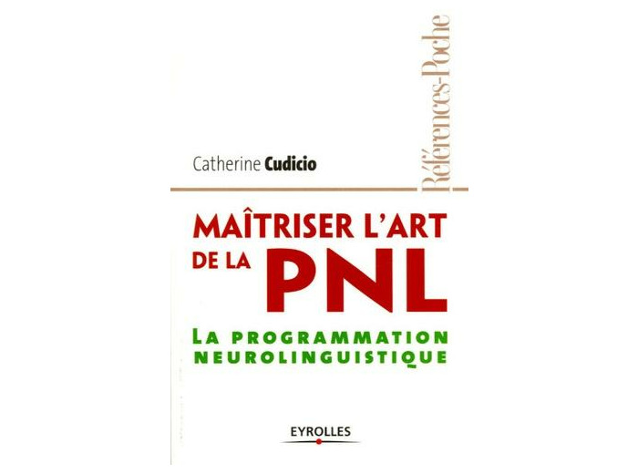 Maîtriser l'art de la PNL - La programmation neurolinguistique