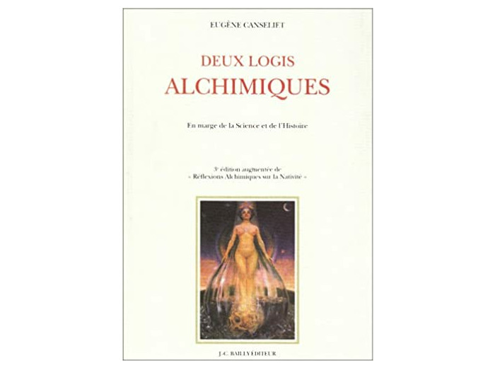 Deux logis alchimiques - En marge de la Science et de l'Histoire