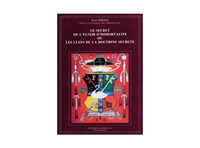 Le secret de l’élixir d’immortalité ou les clefs de la doctrine secrète