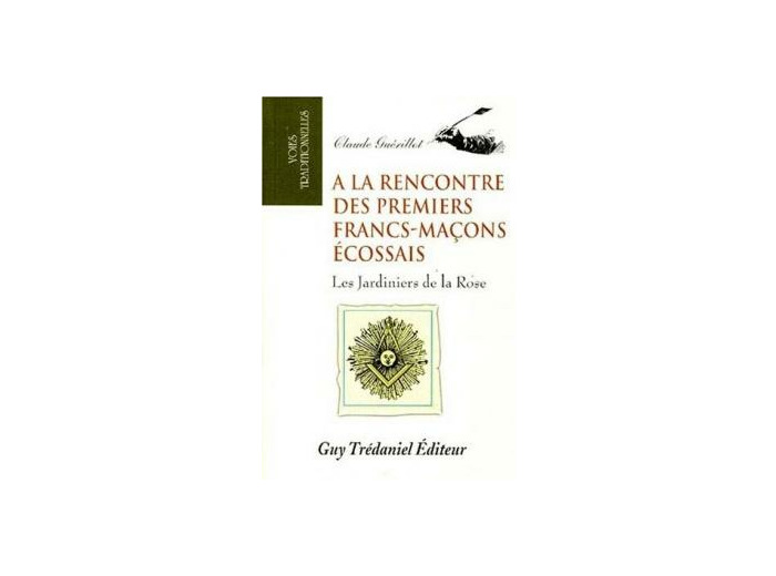 À LA RENCONTRE DES PREMIERS FRANCS-MAÇONS ÉCOSSAIS