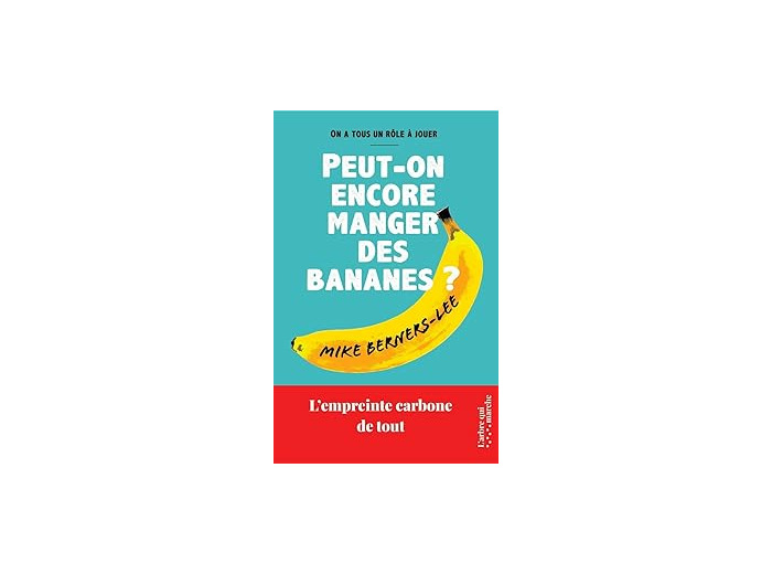 Peut-on encore manger des bananes ? - L'empreinte carbone de tout