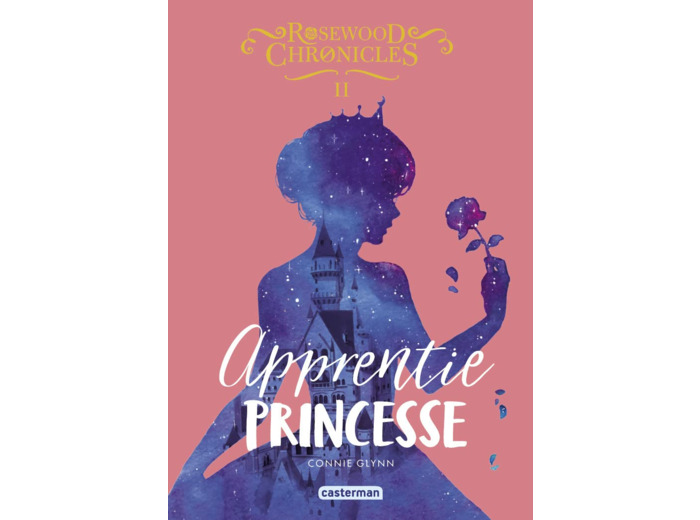 ROSEWOOD CHRONICLES - VOL02 - APPRENTIE PRINCESSE