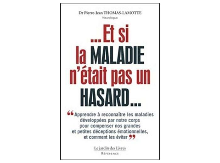 Et si la maladie n'était pas un hasard ?