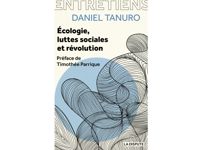ECOLOGIE, LUTTES SOCIALES ET REVOLUTION - ENTRETIENS AVEC ALEXIS CUKIER ET MARINA GARRISI