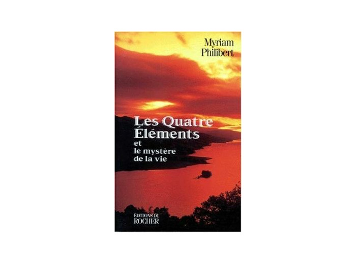 Les Quatre Eléments et le Mystère de la vie