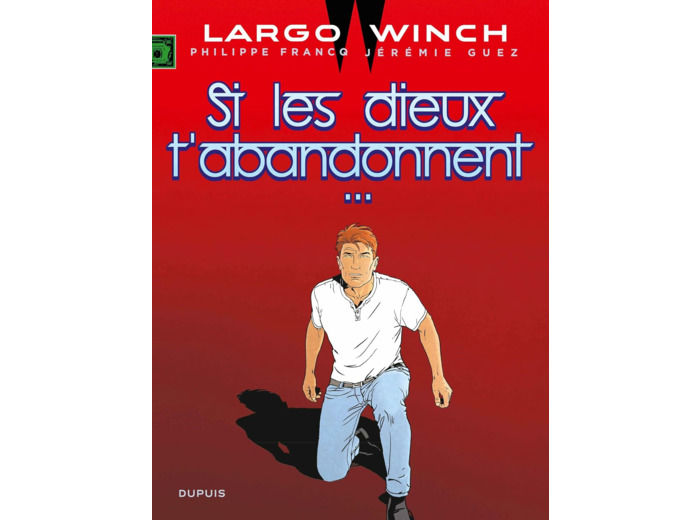 LARGO WINCH - TOME 25 - SI LES DIEUX T'ABANDONNENT...