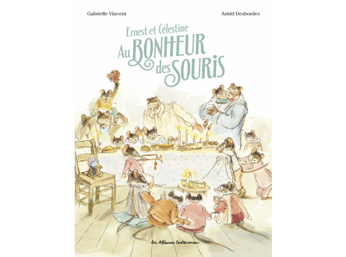 ERNEST ET CELESTINE - AU BONHEUR DES SOURIS - EDITION CARTONNEE