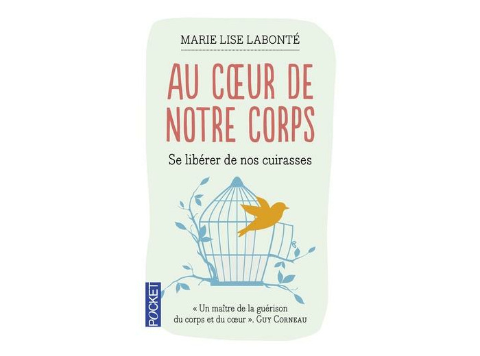Au coeur de notre corps - Se libérer de nos cuirasses