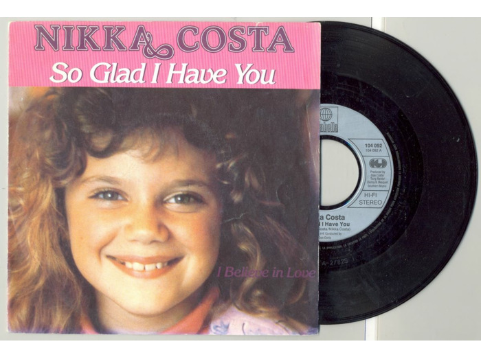 45 Tours NIKKA COSTA "SO GLAD I HAVE YOU" / "I BELIEVE IN LOVE"