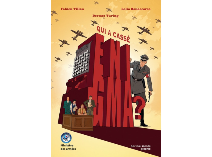 QUI A CASSE ENIGMA ? - COMMENT A ETE CASSE LE CODE SECRET DES NAZIS