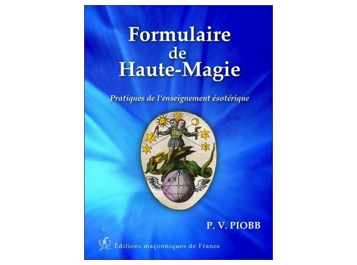 Formulaire de Haute-Magie - Pratique de l'enseignement ésotérique