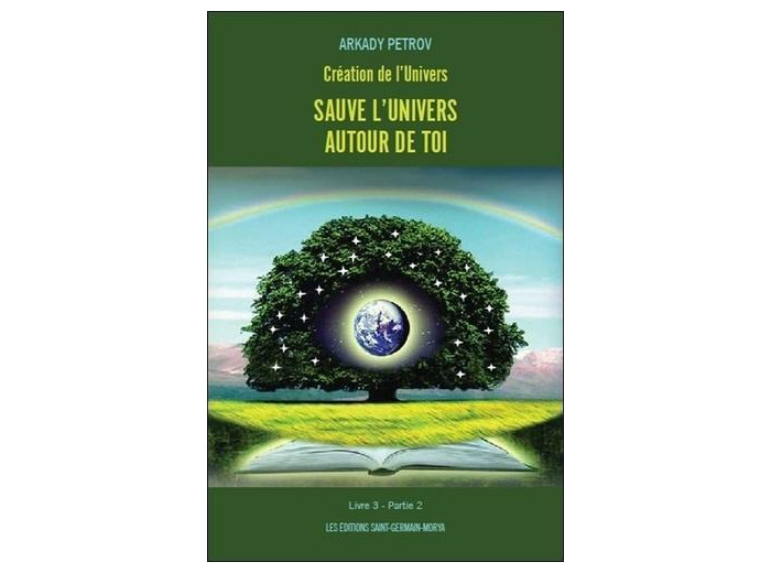 Création de l'Univers - Tome 3 Partie 2 Sauve l'univers à l'intérieur de toi