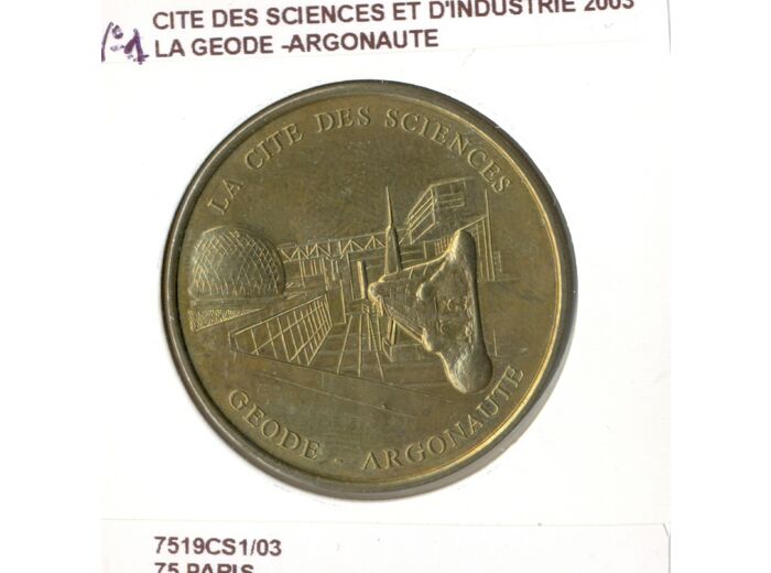 75 PARIS CITE SCIENCES ET D'INDUSTRIE N1 LA GEODE ARGONAUTE 2003 SUP-