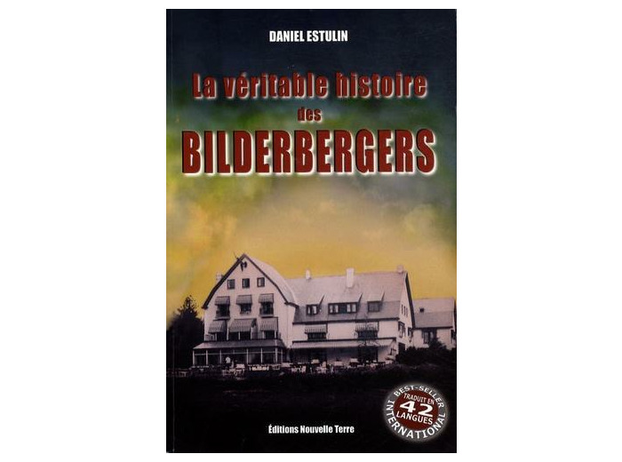 La Véritable Histoire des Bilderbergers