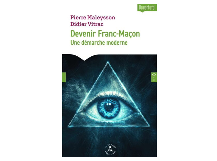 Devenir Franc-Maçon. Une démarche moderne