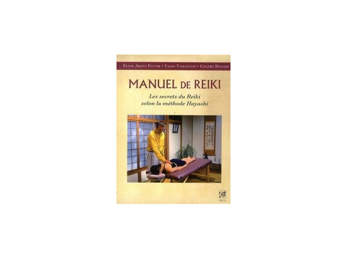 Manuel de Reiki - Les secrets du Reiki selon la méthode Hayashi
