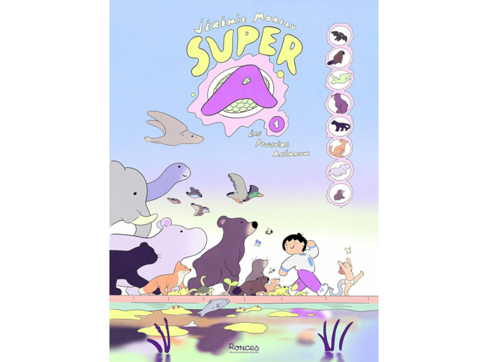 SUPER A - TOME 1 - LES POUVOIRS ANIMAUX