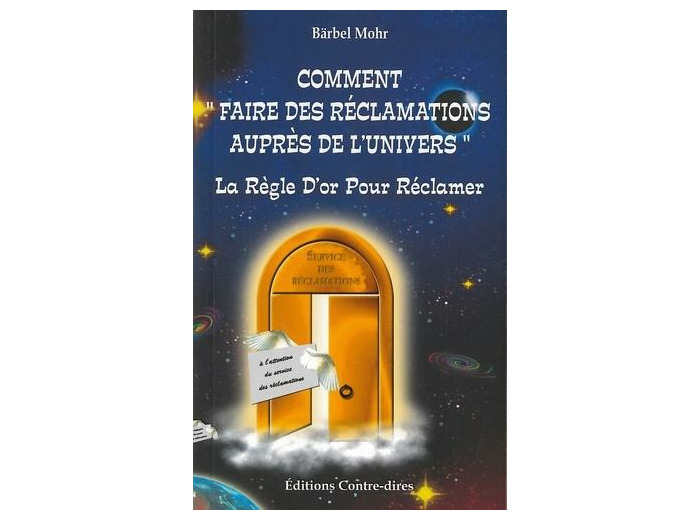 Comment “faire des réclamations auprès de l’univers”