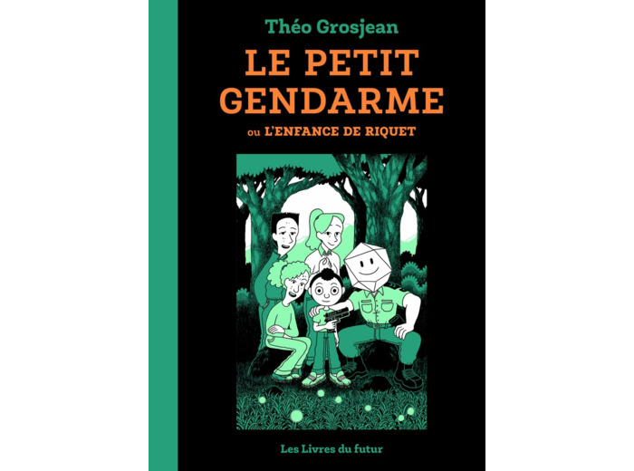 LE PETIT GENDARME OU L'ENFANCE DE RIQUET - TOME 01 - VOL01