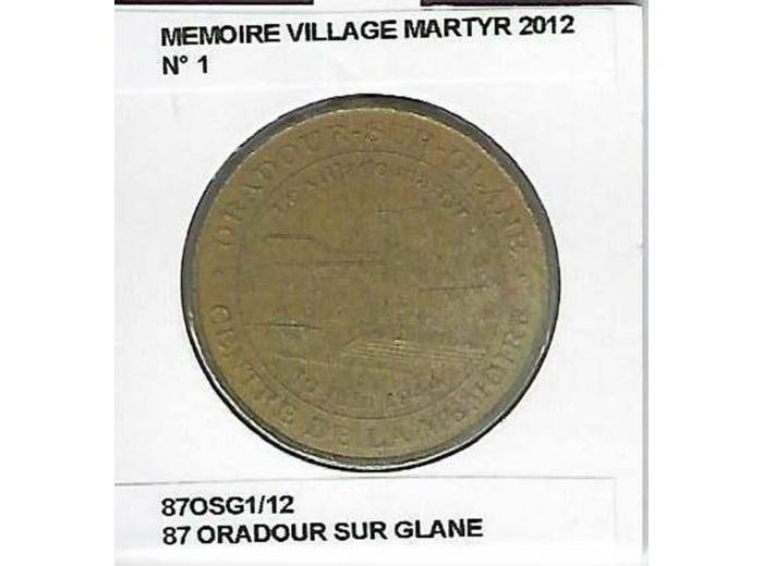 87 ORADOUR SUR GLANE MEMOIRE VILLAGE MARTYR Numero 1  2012 SUP-