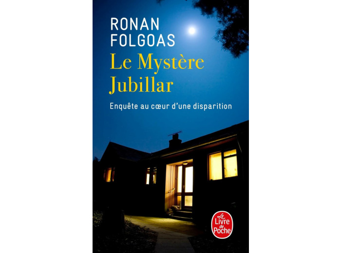 LE MYSTERE JUBILLAR - ENQUETE AU COEUR D'UNE DISPARITION