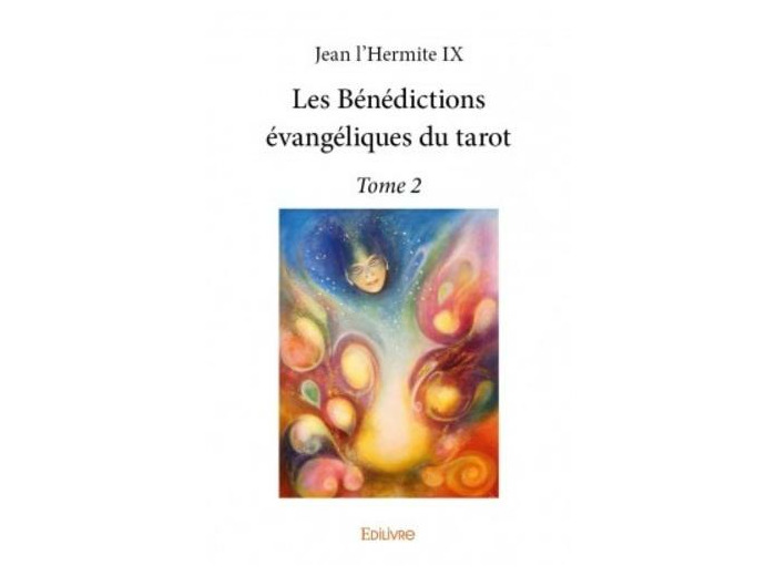 Les bénédictions évangéliques du tarot - Tome 2