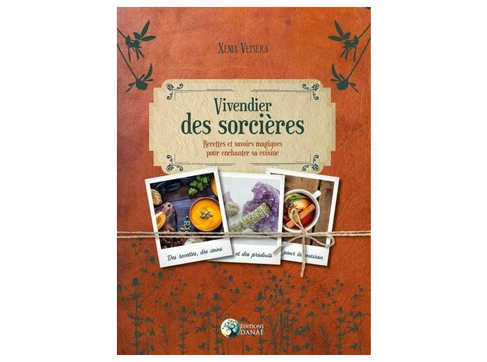 Vivendier des sorcières - Recettes et savoirs magiques pour enchanter sa cuisine