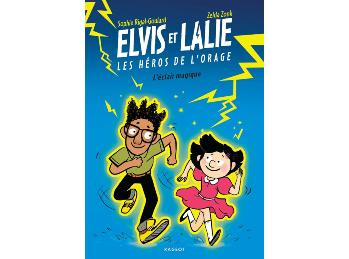 ELVIS ET LALIE, LES HEROS DE L'ORAGE - T01 - ELVIS ET LALIE, LES HEROS DE L'ORAGE - L'ECLAIR MAGIQUE