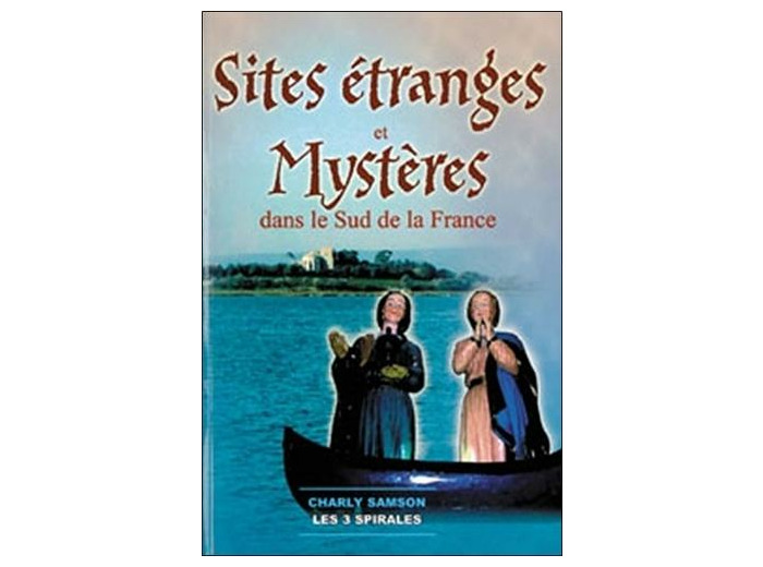 Sites étranges et mystères du sud de la France