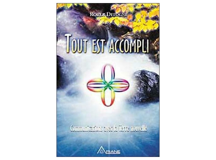 Tout est accompli - Communications avec la Terre nouvelle