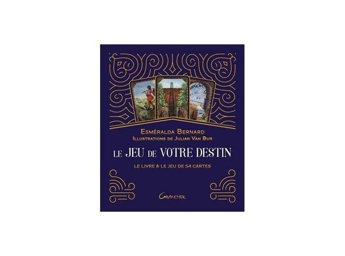 Le jeu de votre destin - Le livre et le jeu de 54 cartes