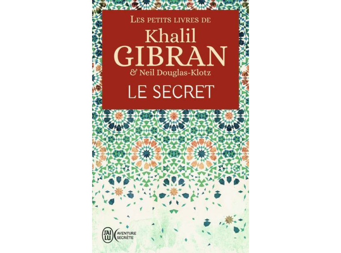 Les petits livres de Khalil Gibran - Le Secret
