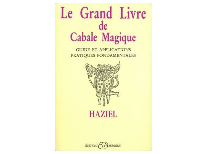 LE GRAND LIVRE DE CABALE MAGIQUE. Guide et applications pratiques fondamentales
