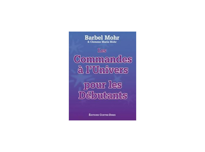 Les commandes à l'Univers pour les débutants