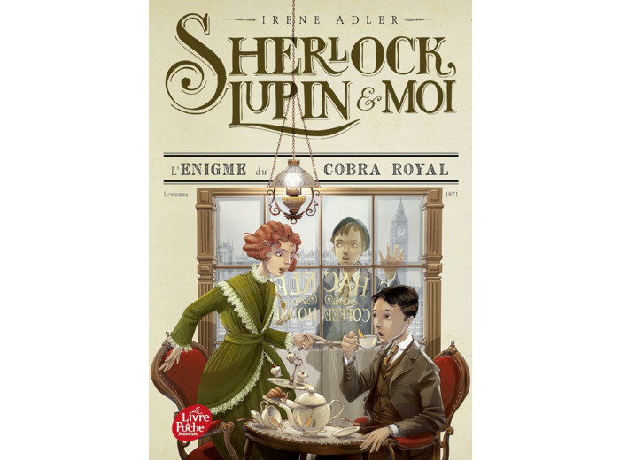 SHERLOCK, LUPIN ET MOI - TOME 7 - L'ENIGME DU COBRA ROYAL