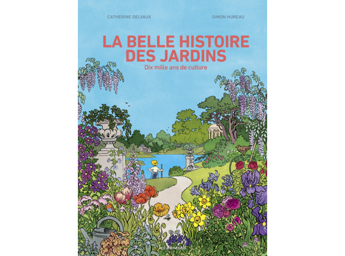 La belle histoire des jardins