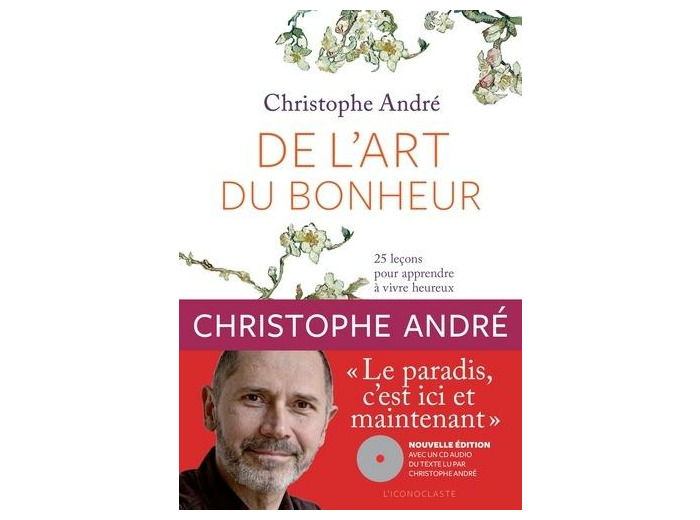 De l'art du bonheur - 25 leçons pour apprendre à vivre heureux