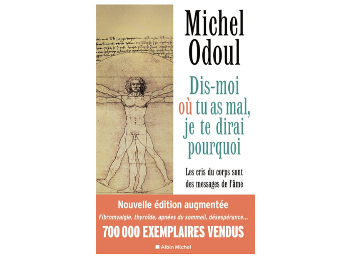 Dis-moi où tu as mal, je te dirai pourquoi - Grand Format édition revue et augmentée