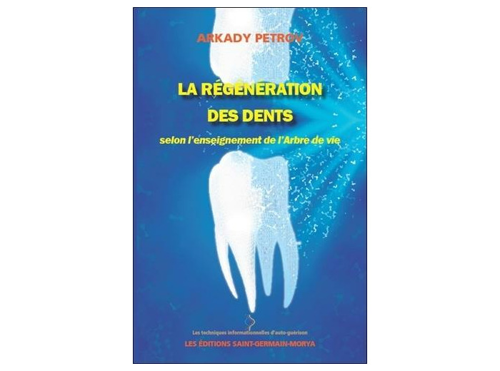 La régénération des dents selon l'enseignement de l'Arbre de vie