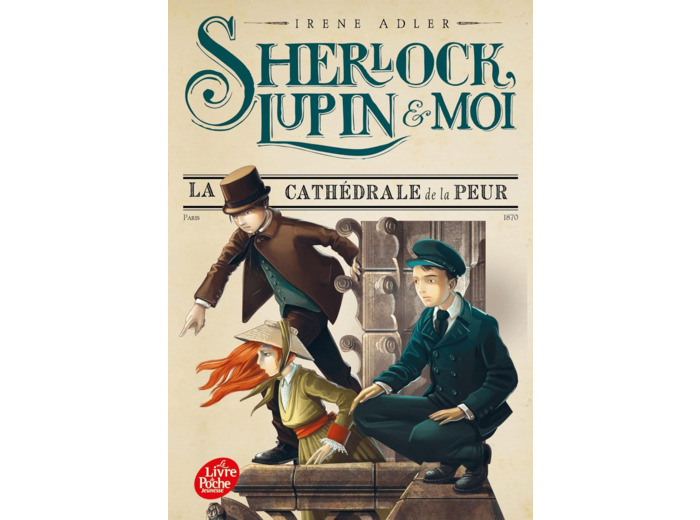 SHERLOCK, LUPIN ET MOI - TOME 4 - LA CATHEDRALE DE LA PEUR
