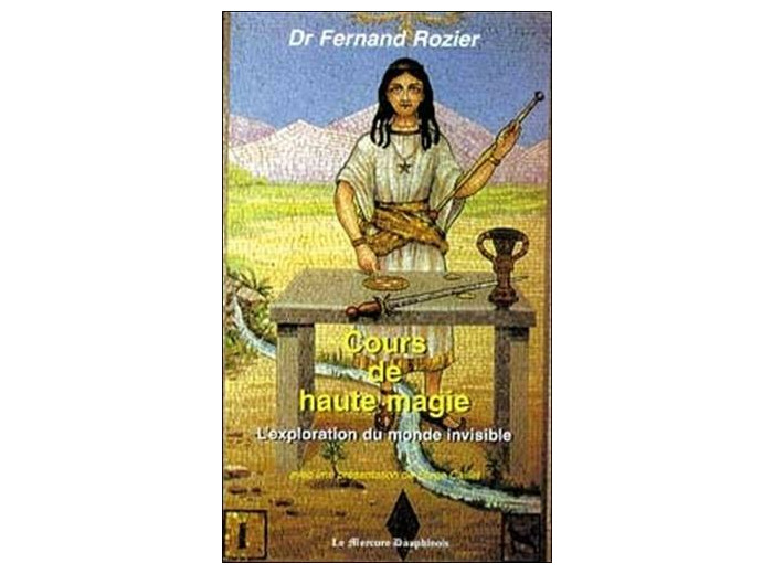 Cours de haute magie. L'exploration du monde invisible